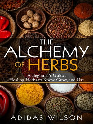 cover image of The Alchemy of Herbs--A Beginner's Guide